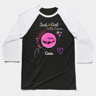 just a girl who loves cars Baseball T-Shirt